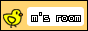 m's roomiby@܂䂽낤j
